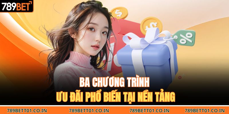Ba chương trình ưu đãi phổ biến tại nền tảng