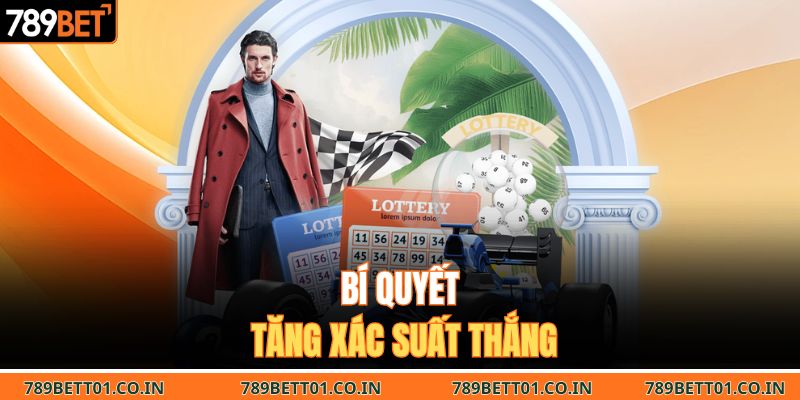 Bí quyết tăng xác suất thắng 