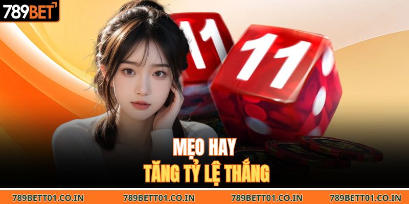 Mẹo hay tăng tỷ lệ thắng 