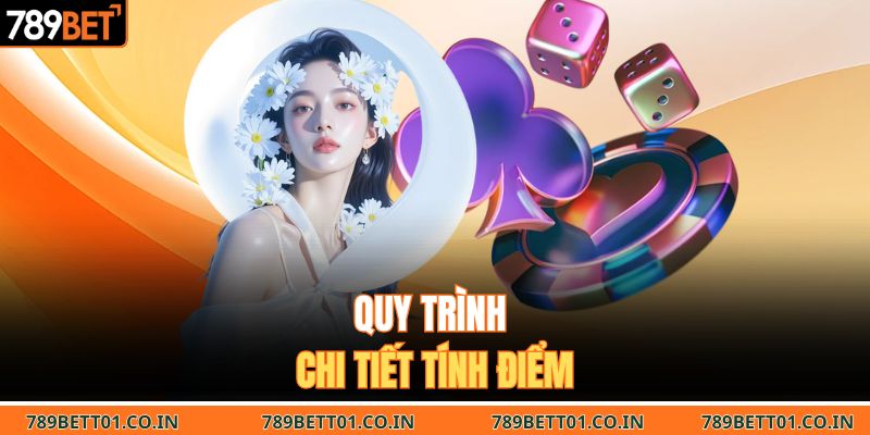 Quy trình chi tiết tính điểm tài xỉu