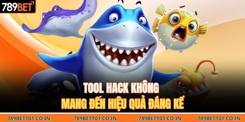 Tool hack không mang đến hiệu quả đáng kể